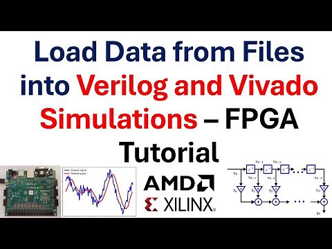 Load Data from Files into Verilog and Vivado Simulations – FPGA Tutorial