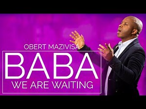 Baba We Are Waiting. Obert Mazivisa & Free to Worship