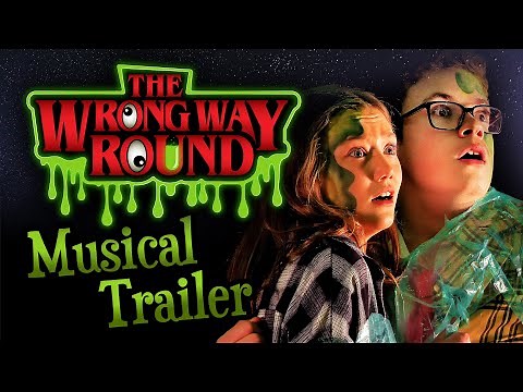 'The Wrong Way Round' - Live Action Musical Trailer