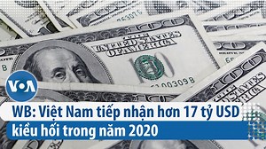 Ngân hàng Thế giới (WB) và đối tác Tri thức Toàn cầu về Di cư và Phát triển (Knomad) vừa công bố báo cáo cho biết người Việt gửi về nước 17.2 tỷ đôla trong năm 2020, đóng 5% vào GDP cho Việt Nam. Xem thêm: https://bit.ly/3tSuMwx (Nếu không vào được VOA, xin hãy dùng đường link voaviet2019.com hoặc voavn6.com để vượt tường lửa) | VOA Tiếng Việt