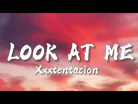 Xxxtentacion - Look at me (Lyrics)