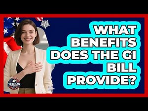 What Benefits Does The GI Bill Provide?