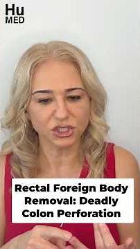 Rectal Foreign Body Removal Why Colon Perforation Can Be Deadly