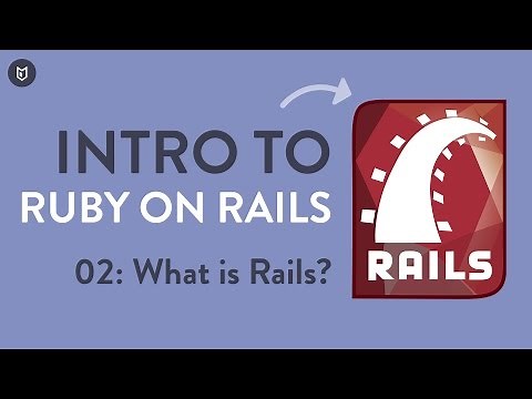 Intro to Rails: What is Ruby on Rails?