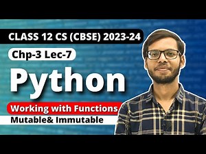 Chapter 3 Working with functions | Mutable & Immutable | Class 12 Computer Science 2023-24 |