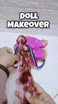 Doll Makeover DIY #diy #makeover #diydoll #craft