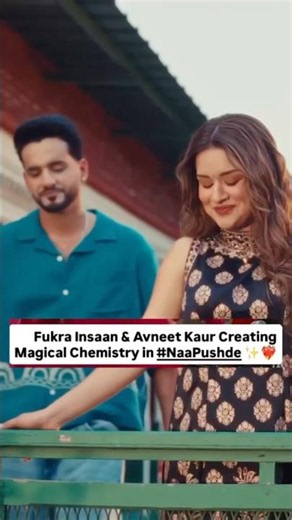 Fukra Insaan & Avneet Kaur’s New Song ‘NAA PUSHDE’ Is Out Now #newsong