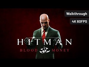 Hitman: Blood Money - Full Game [4K 60FPS]