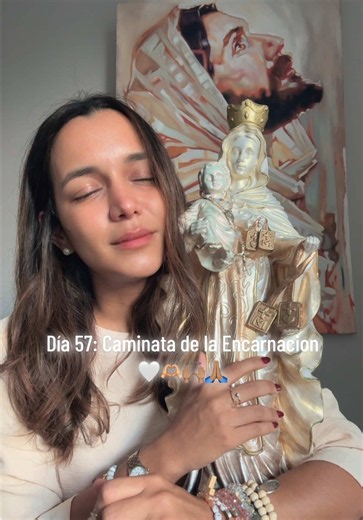 Día 57: Caminata de la Encarnacion 🤍🫶🏼🙌🏽🙏🏽 | virgen de la encarnacion