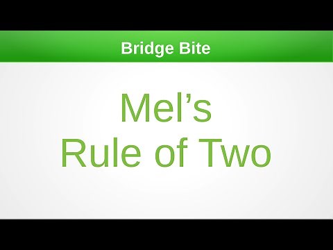 Bridge Bite Mel's Rule of Two (12-30-2023)