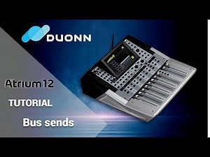 ATRIUM 12 | TUTORIAL - BUS SENDS