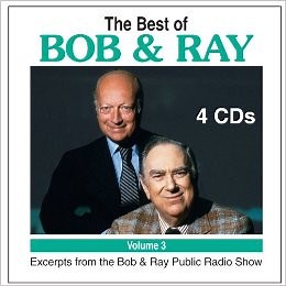 Bob And Ray - The Best Of Bob And Ray, Volume 3 - Excerpts From The Bob And Ray Public Radio Show