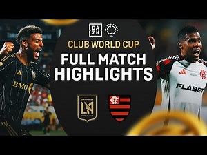 Flamengo & LAFC Late Game Dramatics In a 1-1 Draw | FIFA Club World Cup Highlights