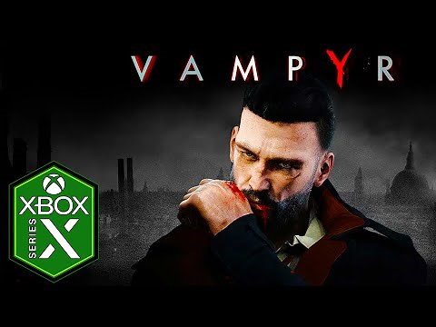 Vampyr Xbox Series X Gameplay Review