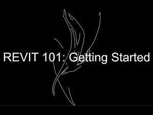 REVIT 101: Getting Started