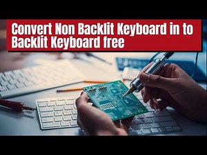 5 EASY Steps to CONVERT Your Non Backlight KEYBOARD to Backlight