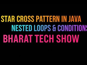 STAR CROSS PATTERN PROGRAM IN JAVA | NESTED LOOPS & CONDITIONS | BHARAT TECH SHOW