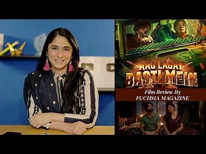 Aag Lagay Basti Mein | Film Review By FUCHSIA Magazine | Fahad Mustafa | Mahira Khan | Tabish Hashmi