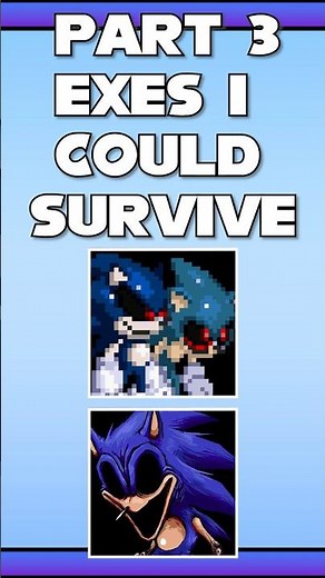 What EXE's Could I survive? Part 3 #sonichorror #sonicexe