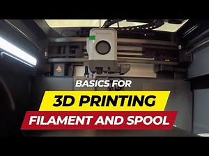 Filament and Spool Tips | 3D Printing Basics