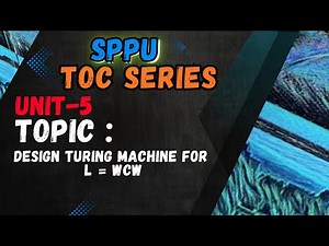 Lecture 18 - Design Turing Machine For Language WcW | UNIT-5 | SPPU | TOC SERIES