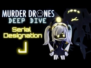 Murder Drones Deep Dive - J