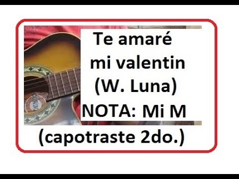MI VALENTIN TE AMARE ACORDES COMO TOCAR TUTORIAL WILLIAM LUNA CANCION CHAPA TU COMBI NOTA MI MAYOR