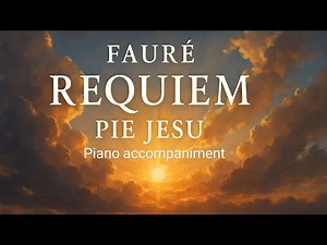 Pie Jesu (Faure's Requiem IV) - piano accompaniment