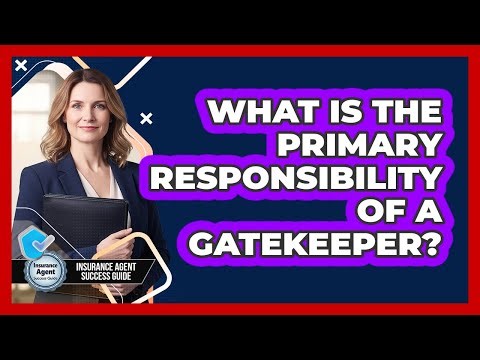 What Is The Primary Responsibility Of A Gatekeeper?