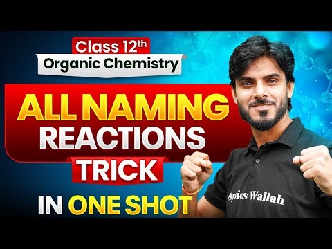 All Naming Reactions Trick in One Shot 🔥 | Class 12 Organic Chemistry Full Revision