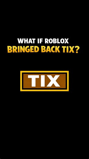 What if roblox bringed back tix?🧐☺️
