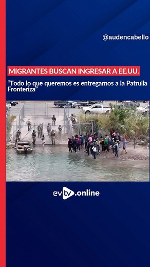 EVTV on Instagram: "#EsNoticia | 🇺🇸 Grupo de migrantes buscan ingresar a EE.UU. A través de redes sociales el periodista Auden Cabello publicó un video en el que se ve a un grupo de personas intentando ingresar por la frontera sur, "Todo lo que queremos es entregarnos a la Patrulla Fronteriza", aseguran. . 📹 Video: @audencabello . 💭 Déjenos saber su opinión en los comentarios 👇 . 📲 Recuerde seguir todos los detalles a través de nuestra señal #Envivo en EVTV.online y en nuestra APP 👉 EVTV 