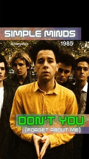 SIMPLE MINDS- "Don't You (Forget About Me)" 1985