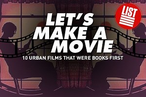 Let's Make A Movie: 10 Urban Films That Were Books First
