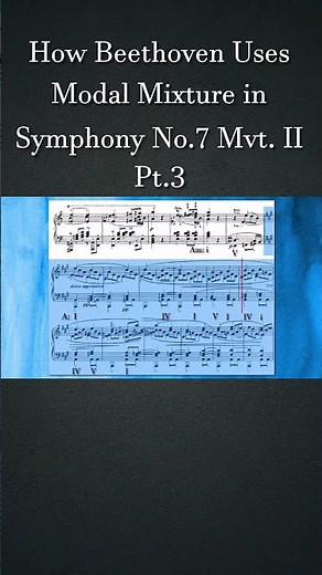 How Beethoven Uses Modal Mixture in Symphony No.7 Mvt. II Pt.3 | How Composers Use Series
