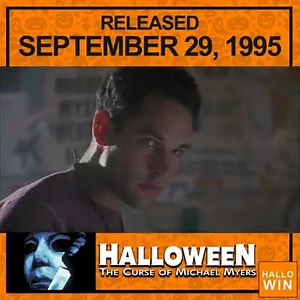 Halloween 6: The Curse of Michael Myers opened September 29, 1995 | Hallowin