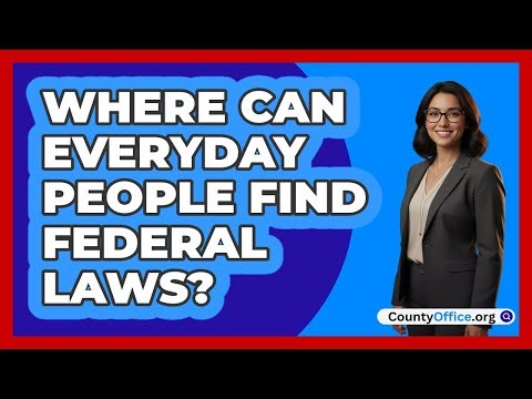 Where Can Everyday People Find Federal Laws?
