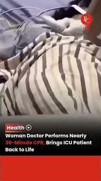 Real-Life Hero: Woman Doctor Brings Patient Back After 30 Minutes of CPR