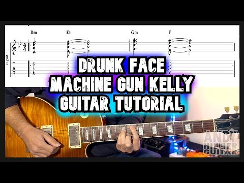 How to play drunk face · Machine Gun Kelly Guitar tutorial Lesson
