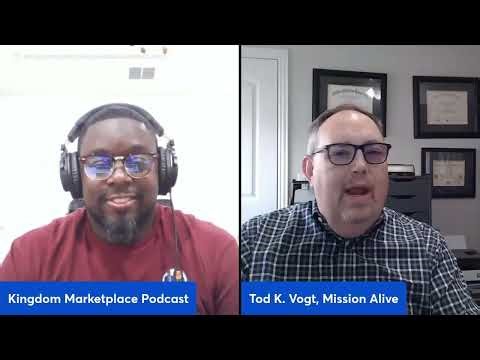 Kingdom Marketplace Podcast Interview with Executive Director Tod V. of Mission Alive