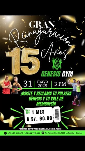 ¡CELEBREMOS JUNTOS NUESTROS 15 AÑOS! REINAUGURACIÓN DE GENESIS GYM ¡Estamos de vuelta y mejor que nunca! Hemos renovado nuestras instalaciones para ofrecerte una experiencia única: ¡Equipos de última generación, espacios totalmente remodelados y muchas sorpresas más! Acompáñanos en este gran evento y haz barra por tu equipo favorito Tu asistencia tiene premio: ¡VALE DE MEMBRESÍA POR 1 MES A S/. 90 TU PULSERA GENESIS! Detalles del evento: 📅 Fecha: Sábado 31 de mayo del 2025 ⏰ Hora: 3:00 p.m. 📍 