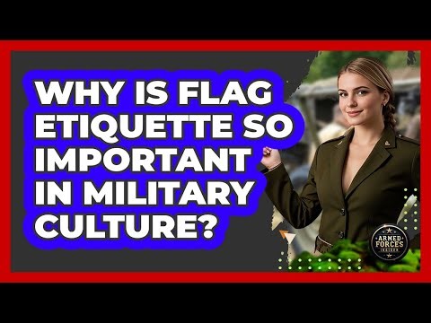 Why Is Flag Etiquette So Important In Military Culture? - Armed Forces Insider