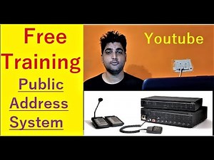 Free Training Course - Public Address System on Youtube