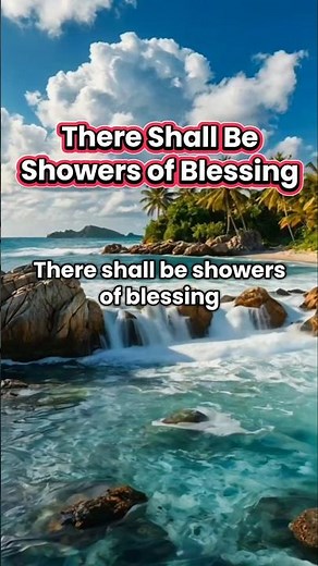 There Shall Be Showers Of Blessing