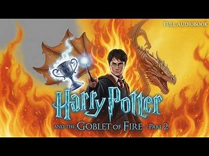 Harry Potter and the Goblet of Fire – Part 2 | Dark Secrets & Wizarding Trials | Audiobook🎧book 4