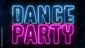 Dance Party Neon Sign. Dance Party text font with neon light. Luminous and shimmering haze inside the letters of the text Dance Party.