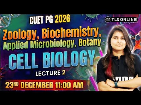 CUET PG 2026 | Zoology, Biochemistry, Applied Microbiology, Botany | Cell biology