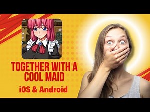 Together With a Cool Maid {iOS Android} Gameplay Tutorial