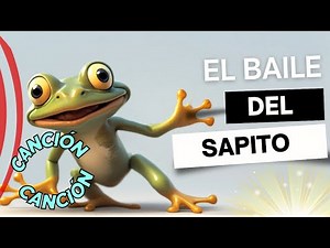 EL BAILE DEL SAPITO Canciones infantiles, letra y música , canción infantil versionada
