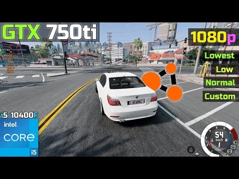 BeamNG Drive on GTX 750 Ti + i5-10400F |1080p - Medium, Low, Lowest, Custom